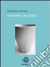 Inganno e ragione. E-book. Formato PDF ebook