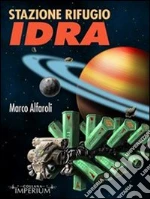 Stazione rifugio Idra. E-book. Formato EPUB