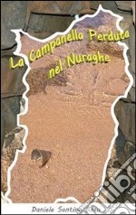 La campanella perduta nel nuraghe. E-book. Formato EPUB ebook