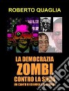 La democrazia zombi contro la Siria: un canto di guerra e di stupidi. E-book. Formato EPUB ebook