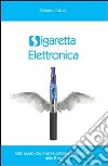 Sigaretta elettronica. E-book. Formato EPUB ebook