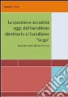La questione socialista oggi. E-book. Formato PDF ebook di Emanuele Ceglie