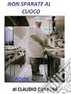 Non sparate al cuoco. E-book. Formato EPUB ebook