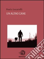 Un altro cane . E-book. Formato EPUB ebook