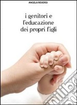 I genitori e l'educazione dei propri figli. E-book. Formato PDF ebook