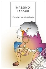 Esprimi un desiderio. E-book. Formato EPUB ebook