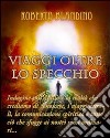 Viaggi oltre lo specchio. E-book. Formato EPUB ebook di Roberto Blandino