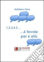 6 favole per 6 età. E-book. Formato PDF ebook