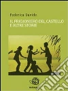 Il prigioniero del castello e altre storie. E-book. Formato Mobipocket ebook di Federica Davide