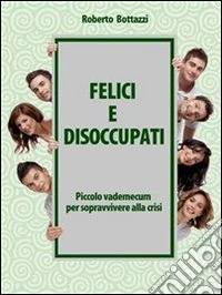 Felici e disoccupati. E-book. Formato PDF ebook