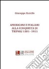 Americani e italiani alla conquista di tripoli 1801- 1911. E-book. Formato EPUB ebook