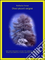 Dieci piccoli enigmi. E-book. Formato Mobipocket ebook