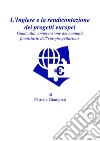 L&apos;Inglese nella rendicontazione dei progetti europei: Guida alla comprensione del manuale finanziario dell&apos;europrogettazione. E-book. Formato PDF ebook