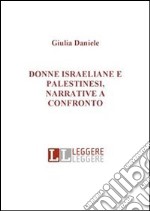 Donne israeliane e palestinesi, narrative a confronto . E-book. Formato EPUB ebook