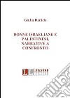 Donne israeliane e palestinesi, narrative a confronto . E-book. Formato PDF ebook