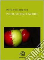 Poesie, scherzi e parodie. E-book. Formato EPUB ebook