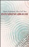 Intuizioni logiche. E-book. Formato Mobipocket ebook di Mauro Maldonato
