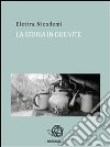 La Storia in due vite. E-book. Formato Mobipocket ebook