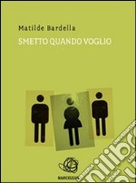 Smetto quando voglio. E-book. Formato PDF ebook