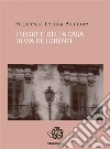 I segreti della casa di via De Lorenzi. E-book. Formato Mobipocket ebook di Francesca Letizia Piccione