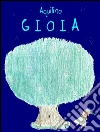 Gioia. E-book. Formato Mobipocket ebook