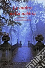 Le ombre nella nebbia. E-book. Formato EPUB ebook