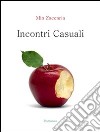 Incontri casuali. E-book. Formato EPUB ebook