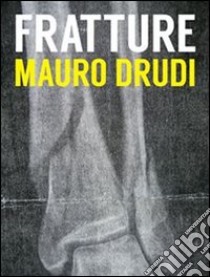 Fratture. E-book. Formato EPUB ebook di Mauro Drudi