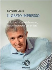 Il gesto impresso. E-book. Formato Mobipocket ebook di Salvatore Greco