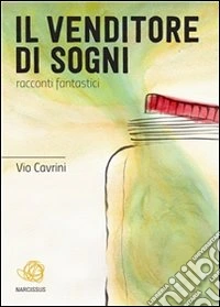 Il venditore di sogniRacconti fantastici. E-book. Formato Mobipocket ebook