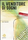 Il venditore di sogni. E-book. Formato Mobipocket ebook di Vio Cavrini