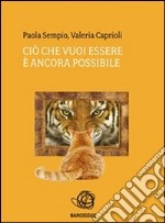 Ciò che vuoi essere è ancora possibile. E-book. Formato PDF ebook