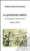 La questione veneta. da campoformio all'annessione al regno d'italia. E-book. Formato PDF ebook di Federico Boscolo Soramio