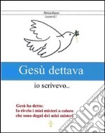 Gesù dettava io scrivevo. E-book. Formato EPUB ebook