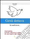 Gesù dettava io scrivevo. E-book. Formato EPUB ebook