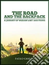 The road and the backpack. E-book. Formato EPUB ebook di Paolo Ghidini