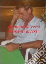 Momenti di versi. Momenti diversi. E-book. Formato EPUB ebook