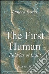 The first human : pebbles of light. E-book. Formato EPUB ebook di Omero Rossi
