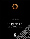 Il principe di Numinal. E-book. Formato PDF ebook di Danilo Seregni