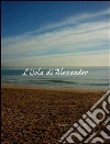 L'isola di alexander. E-book. Formato PDF ebook di Laura Cantarelli