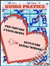 Guida pratica per trovare l'uomo giusto ed evitare quelli stronzi. E-book. Formato EPUB ebook di Mitikabook