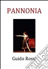 Pannonia. E-book. Formato PDF ebook di Guido Rossi