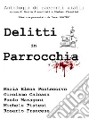 Delitti in parrocchia. E-book. Formato Mobipocket ebook di Maria Elena Pontecorvo