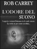 L'Odore del Suono. E-book. Formato EPUB ebook