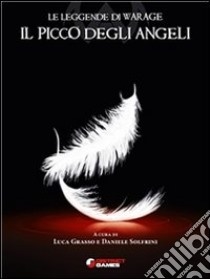 Il picco degli angeli. E-book. Formato Mobipocket ebook di Luca Grasso