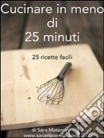 Cucinare in meno di 25 minuti. E-book. Formato EPUB ebook