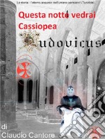 Questa notte vedrai Cassiopea.... E-book. Formato PDF ebook