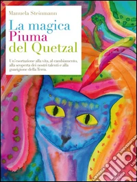 La magica piuma del Quetzal. E-book. Formato EPUB ebook