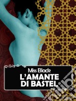 L&apos;amante di Bastel. E-book. Formato EPUB