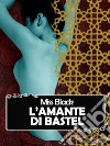 L&apos;amante di Bastel. E-book. Formato EPUB ebook